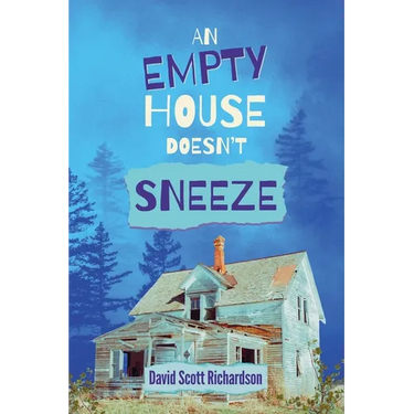 An Empty House Doesn't Sneeze