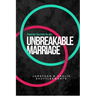 Twenty Secrets to an UNBREAKABLE Marriage