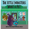 The Little Monsters Want a Pet