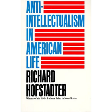 Anti-Intellectualism in American Life