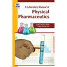 A Laboratory Manual of Physical Pharmaceutics