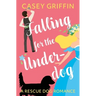 Falling for the Underdog: A Romantic Comedy with Mystery and Dogs