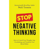 Stop Negative Thinking: How to Control Your Thoughts, Stop Overthinking, and Transform Your Mental Habits