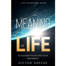 Life Changing Book: Meaning of Life - Do You Know The One Thing You've Been Missing?