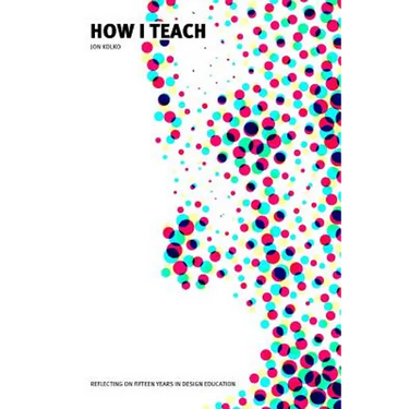How I Teach: Reflecting on fifteen years in design education