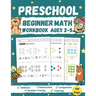 Preschool Beginner Math Workbook Ages 2 to 5: Addition, Subtraction, Tracing Numbers, Coloring, and More! Worksheets (Kids Math Activity Books) Kinder