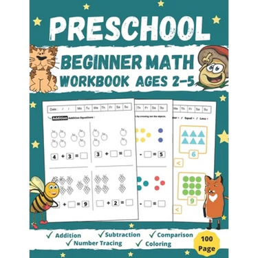 Preschool Beginner Math Workbook Ages 2 to 5: Addition, Subtraction, Tracing Numbers, Coloring, and More! Worksheets (Kids Math Activity Books) Kinder