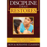 Discipline that Restores: Strategies to Create Respect, Cooperation, and Responsibility in the Classroom