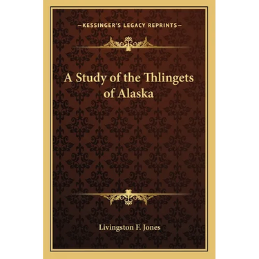 A Study of the Thlingets of Alaska