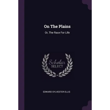 On The Plains: Or, The Race For Life