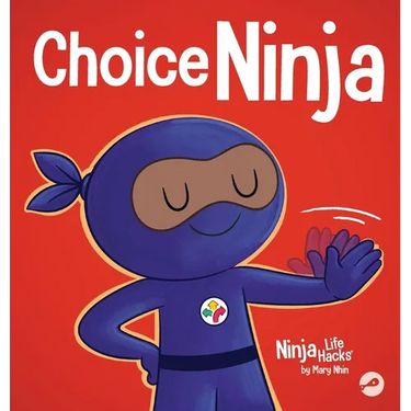 Choice Ninja: A Social, Emotional Story About Peer Pressure and Saying N.O.P.E.