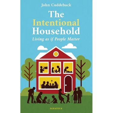 The Intentional Household: Living as If People Matter