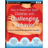 How to Reach and Teach Children with Challenging Behavior (K-8): Practical, Ready-To-Use Interventions That Work