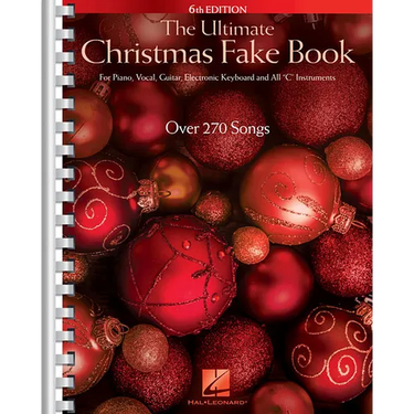 Ultimate Christmas Fake Book - 6th Edition 270 Holiday Songs with Lyrics Chords and Melody Piano Vocal and Guitar Sheet Music