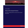 History of the Liverpool Privateers: And Letters of Marque With an Account of the Liverpool Slave Trade