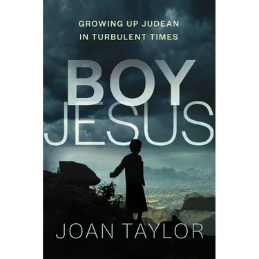 Boy Jesus: Growing Up Judean in Turbulent Times