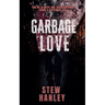 Garbage Love