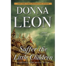 Suffer the Little Children: A Commissario Guido Brunetti Mystery