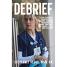 Debrief: True Stories of Advocating for Patients, Building Resilience, and Finding Your Voice As a Nurse-One Shift at a Time