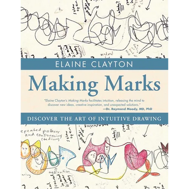 Making Marks: Discover the Art of Intuitive Drawing