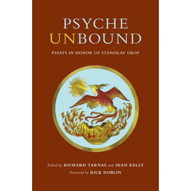 Psyche Unbound: Essays in Honor of Stanislav Grof