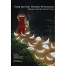 Dark Matter: Women Witnessing: Dreams Before Extinction