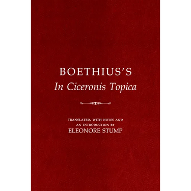 Boethius's in Ciceronis Topica: An Annotated Translation of a Medieval Dialectical Text