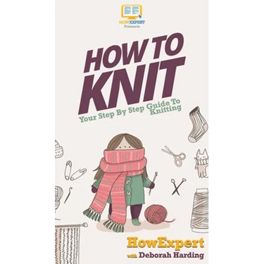 How To Knit: Your Step By Step Guide To Knitting