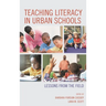 Teaching Literacy in Urban Schools: Lessons from the Field