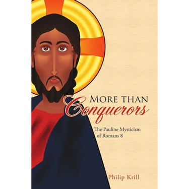 More than Conquerors: The Pauline Mysticism of Romans 8