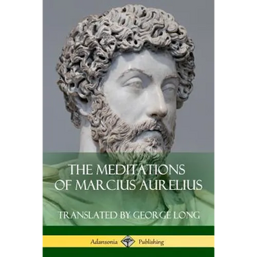 The Meditations of Marcius Aurelius