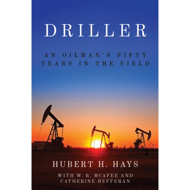 Driller: An Oilman's Fifty Years in the Field