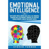 Emotional Intelligence: How to Boost Your EQ, Improve Social Skills, Self-Awareness, Leadership Skills, Relationships, Charisma, Self-Discipli