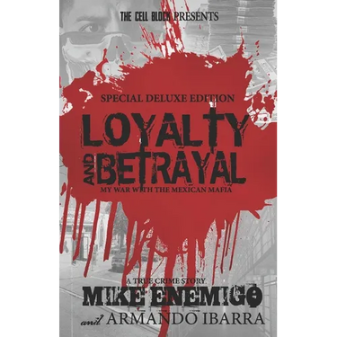 Loyalty & Betrayal: My War With the Mexican Mafia: Special Deluxe Edition