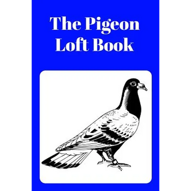 The Pigeon Loft Book: Racing and Breeding Loft Book With Blue Cover