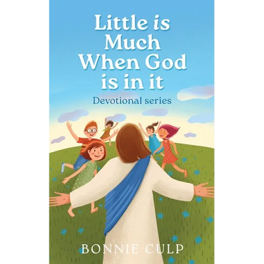 Little is Much When God is in it: Devotional series