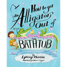 How to Get an Alligator Out of the Bathtub