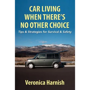 Car Living When There's No Other Choice: Tips & Strategies for Survival & Safety