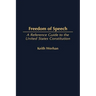 Freedom of Speech: A Reference Guide to the United States Constitution