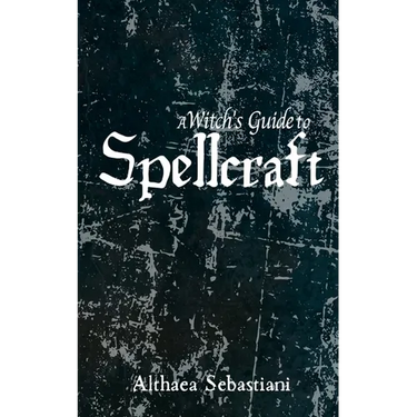 A Witch's Guide to Spellcraft