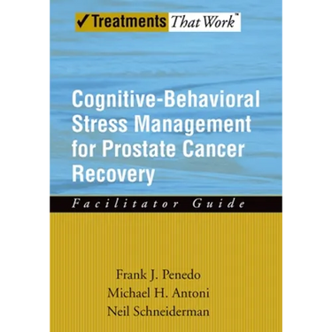 Cognitive-Behavioral Stress Management for Prostate Cancer Recovery Facilitator Guide