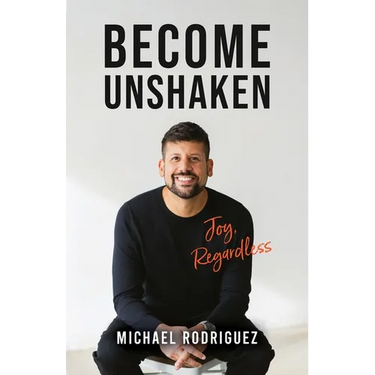 Become Unshaken: Joy, Regardless