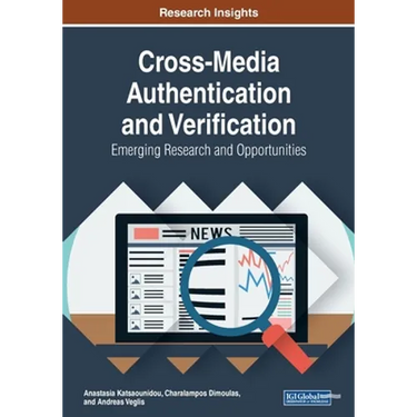 Cross-Media Authentication and Verification: Emerging Research and Opportunities