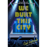 We Built This City