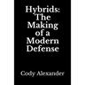 Hybrids: The Making of a Modern Defense