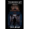 The Broken Lift: The thrilling story of a hacker rising in name, in fame and in love... Till it all came crashing.