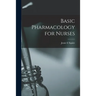 Basic Pharmacology for Nurses