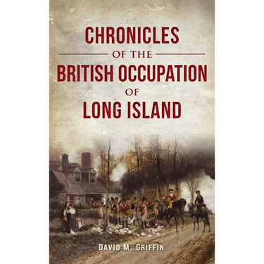 Chronicles of the British Occupation of Long Island