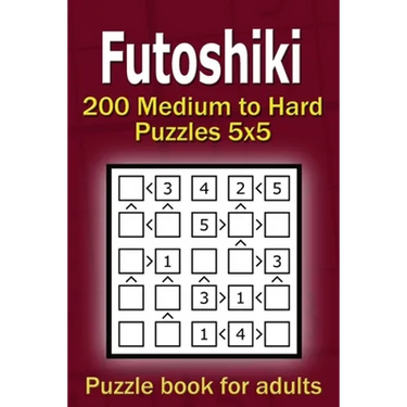 Futoshiki puzzle book for adults: 200 Medium to Hard Puzzles 5x5