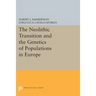 The Neolithic Transition and the Genetics of Populations in Europe